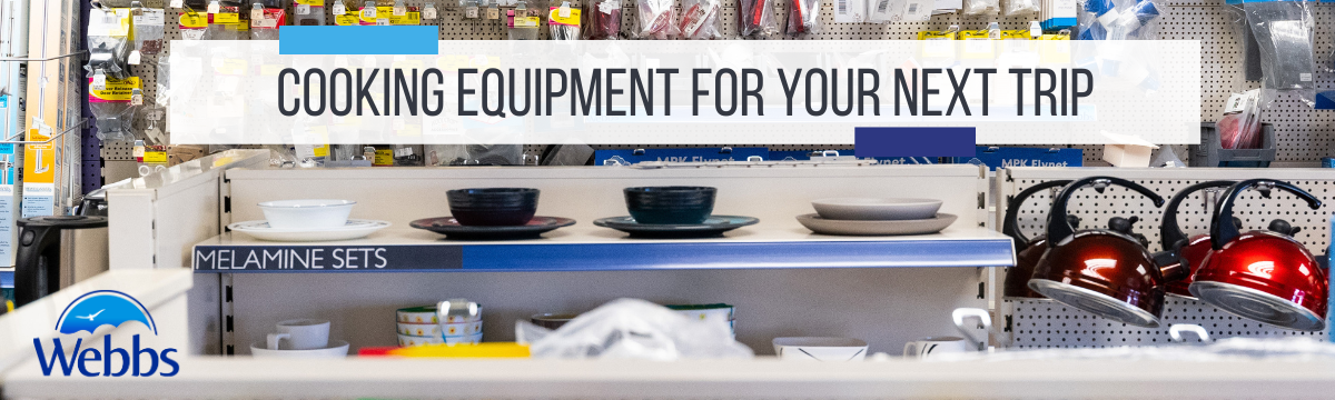 A camping accessory shop with aisles full of camping, caravan and motorhome equipment. A blog by Webbs on cooking equipment essentials to take on your next trip. 