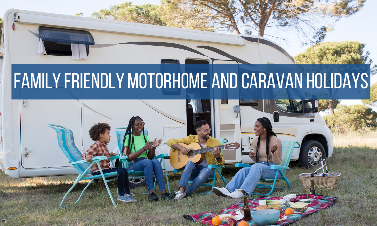 Family friendly motorhome and caravan holidays
