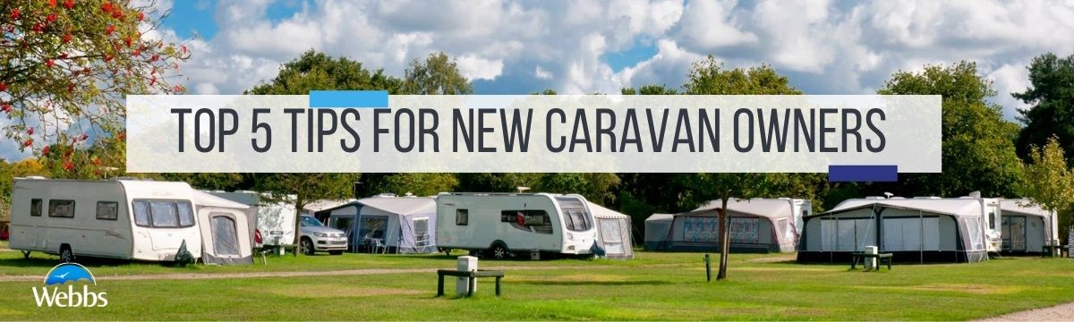 A campsite filled with caravans and awnings. Top 5 tips for new caravan owners blog by Webbs.