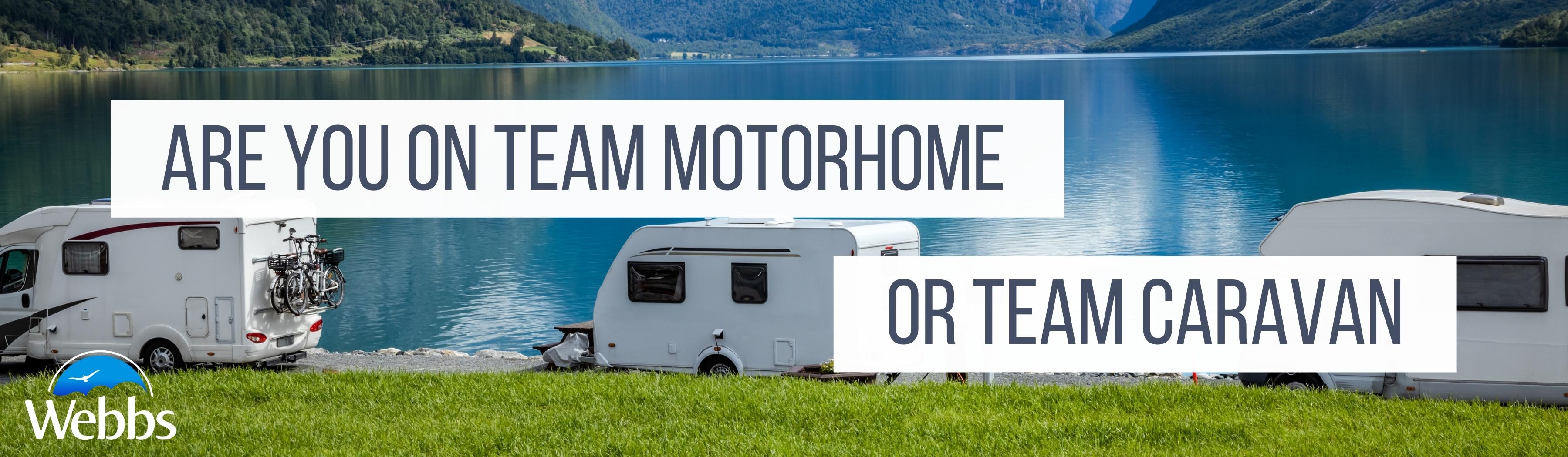 Some caravans and motorhomes parked by a lake by some mountains. Are You On Team Motorhome Or Team Caravan by Webbs. 