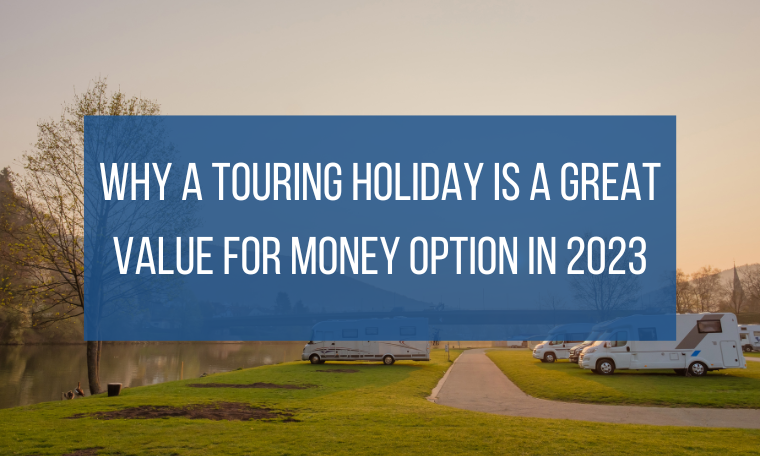 Why Consider a Touring Holiday in 2023