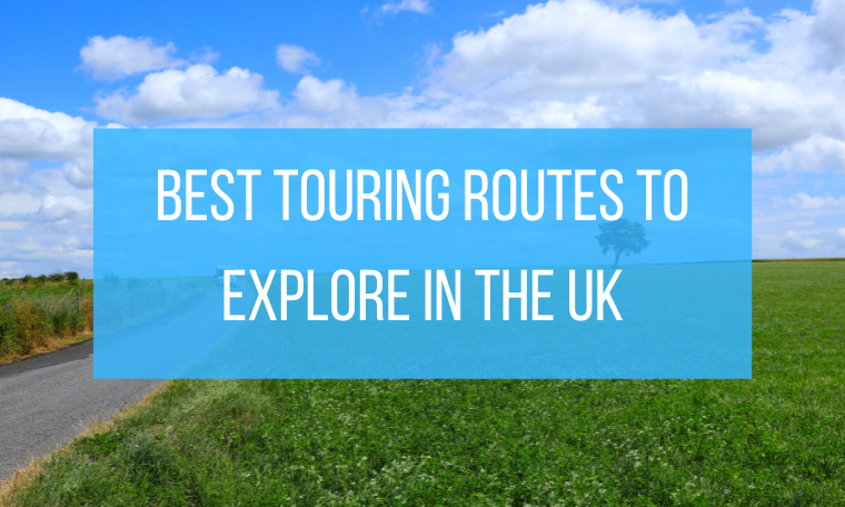 Best Touring Routes to Explore in the UK
