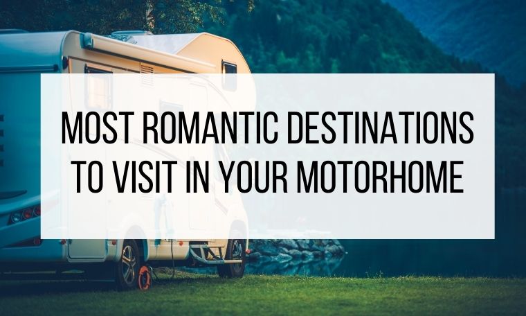 Webbs most romantic destination to visit in your motorhome graphic