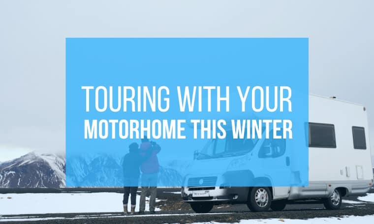 Tips on touring with your motorhome this winter